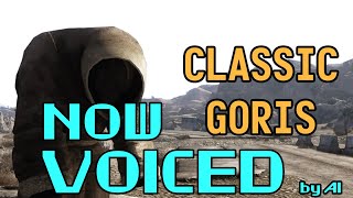 Classic Goris - Voiced by AI