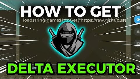 HOW to get DELTA EXECUTOR on Mobile and execute scripts