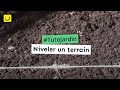 Niveler un terrain (Ooreka.fr)