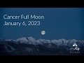 Cancer Full Moon 2023 - Trusting Your Needs, Gathering Energy Together In the New Year- Astrology