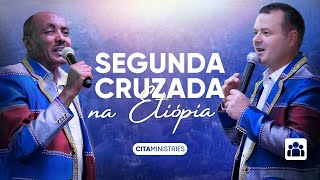 CITA NA ETIOPIA SEGUNDA CRUZADA EVANGELISTICA EN ETIOPIA