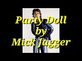 Party Doll - Mick Jagger ( lirik dan terjemahan )