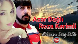 Azer Daglİ ft Roza Kerimli - Menem Esq Ehlli Resimi