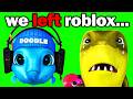 we're quitting roblox.. (sorry)