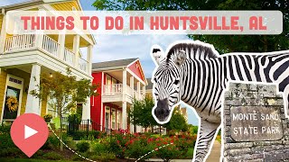 Best Things to Do in Huntsville, AL