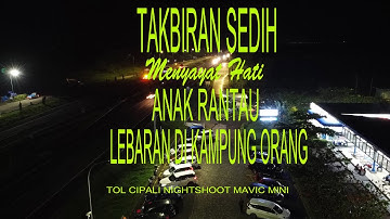 TAKBIRAN SEDIH ANAK RANTAU GAK BISA MUDIK LEBARAN KARENA LARANGAN MUDIK