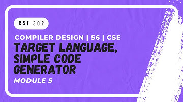 Target Language, Simple Code Generator | CST302 | CD MODULE 5 | KTU | Anna Thomas | SJCET