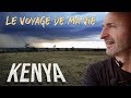 Le voyage de ma vie au kenya images de folie 