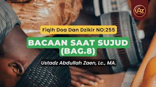Bacaan Saat Sujud (Bag.8) - Ustadz Dr. Abdullah Zaen, Lc., M.A.