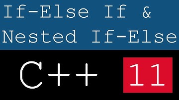 11 | If-Else If & Nested If-Else In C++ (Urdu/Hindi)