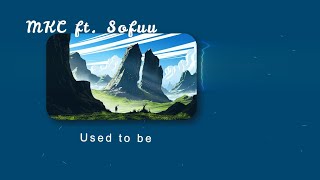 [Original] MKC- Used to be (ft. Sofuu)