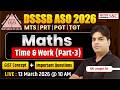 DSSSB ASO 2026 | MTS/ PRT/ PGT/TGT Maths Class | Time and Work Important Questions by RK Sir