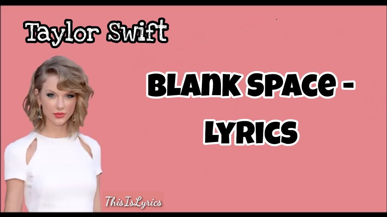 Blank Space (Lyrics) Taylor Swift YouTube