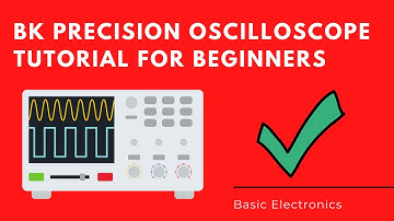 How to use the BK Precision Oscilloscope for Beginners