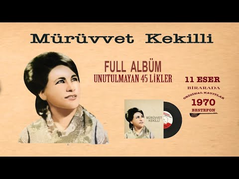 Mürüvet Kekilli - Unutulmayan 45'likler - Full Albüm - Official Audio