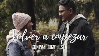 Vignette de la vidéo "CONPAZ COMPUESTO - Volver a empezar [Video Oficial]"