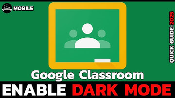 How to Enable Dark Mode in Google Classroom (2025 Guide)?