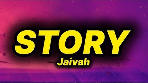 Jaivah - Story (lyrics)