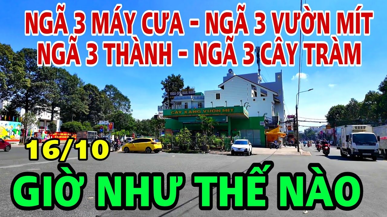 BIÊN HÒA NGÃ 3 MÁY CƯA - NGÃ 3 VƯỜN MÍT - NGÃ 3 THÀNH - NGÃ 3 CÂY TRÀM GIỜ NHƯ THẾ NÀO ?