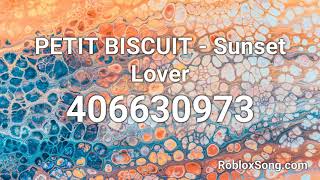 PETIT BISCUIT - Sunset Lover Roblox ID - Roblox Music Code