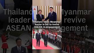 Thailand hosts Myanmar leader in bid to revive ASEAN re-engagement Thailand hosts Myanmar leader in bid to revive ASEAN re-engagement