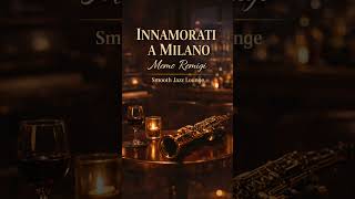 Innamorati a Milano (Memo Remigi) – Smooth Jazz 🎷🎸 | Clarinet & Guitar #pianobar #relaxnightjazz