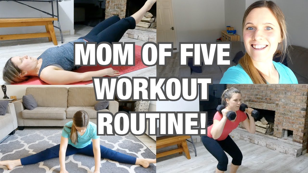 WORKOUT ROUTINE FOR A STAY AT HOME MOM! | FITNESS & GETTING IN SHAPE ...
