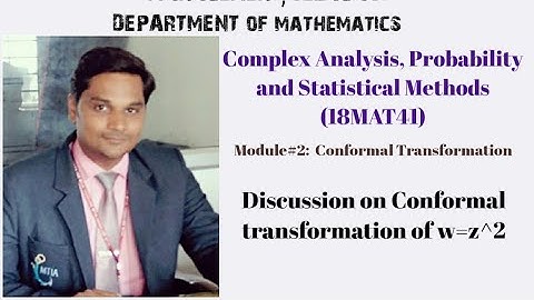 18MAT41 Module#2 Conformal transformation w=z^2