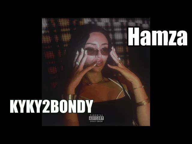 Hamza - KYKY2BONDY