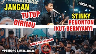 JANGAN TUTUP DIRIMU - STINKY COVER BY TRI SUAKA - PENDOPO LAWAS JOGJA chords