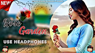 Rose Garden | Concert Hall | Use Headphones | Ndee Kundu|  Dhanda Nyoliwala #concerthall