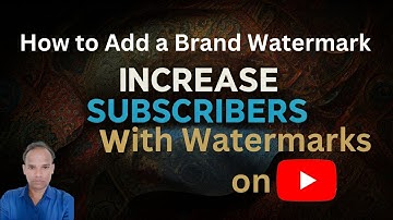 How to Add a Brand Watermark on YouTube? | Increase Subscribers & Branding (Step-by-Step Guide)