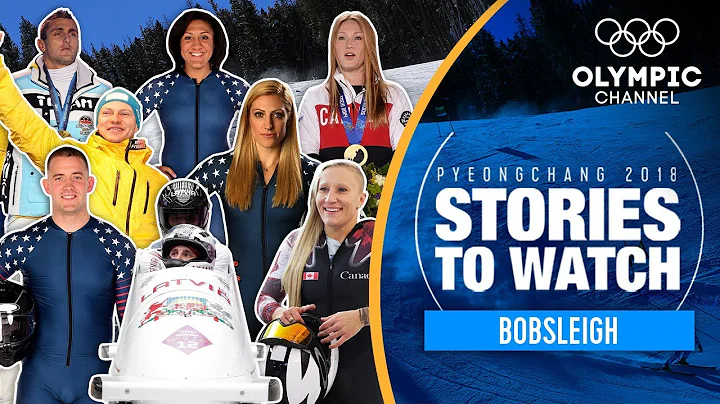 Bobsleigh Stories to Watch at PyeongChang 2018 | Olympic Winter Games