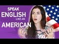 HOW TO SPEAK ENGLISH LIKE AN AMERICAN