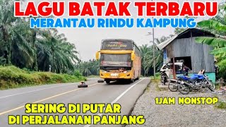Lagu Batak Terbaru Paling Banyak Di Cari Sering Di Putar Di Perjalanan Merantau Rindu Kampung