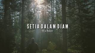 Wizz Baker SETIA DALAM DIAM [LIRIK]