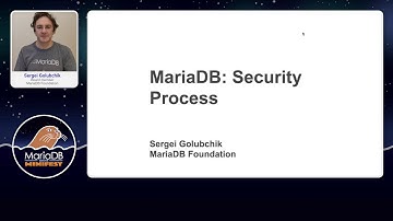 MariaDB Security Process - Sergei Golubchik - MariaDB Server MiniFest 2020