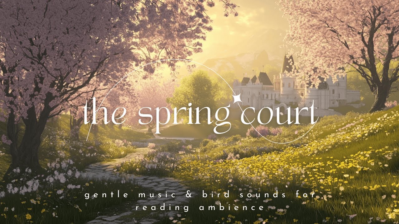 spring court pathway | acotar reading ambience | bird sounds & gentle music