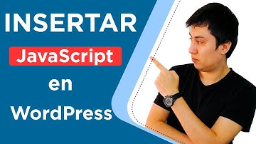 Como insertar JavaScript en WordPress de Forma Correcta 2021