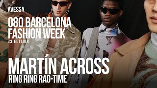 Martín Across: 080 Barcelona Fashion Week | 33rd Edition | Apr 2024