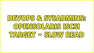 Famous DevOps & SysAdmins: OpenSolaris iSCSI target - slow read Net Worth