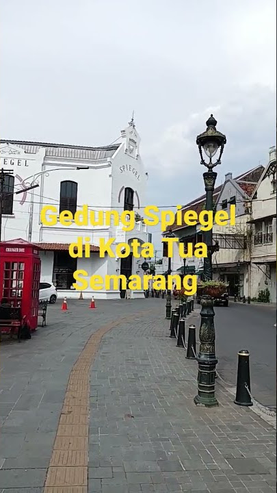 Gedung Spiegel di Kota Tua Semarang