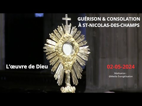 Guérison & Consolation/Prière des malades [ L’œuvre de Dieu ] - 02/05/2024