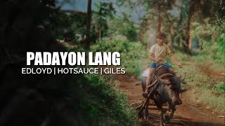 Padayon Lang (Lyric Video) - Edloyd, Hotsauce, Giles