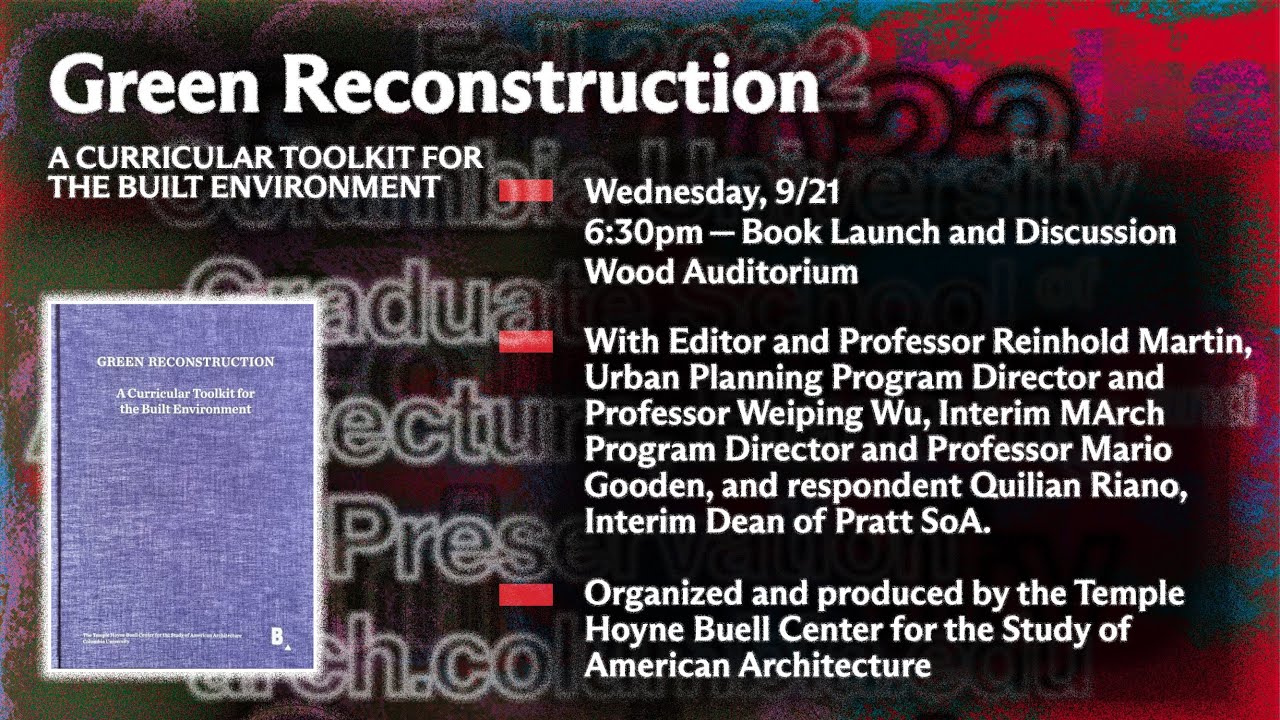 Columbia GSAPP - Buell Center - Green Reconstruction - Book Launch