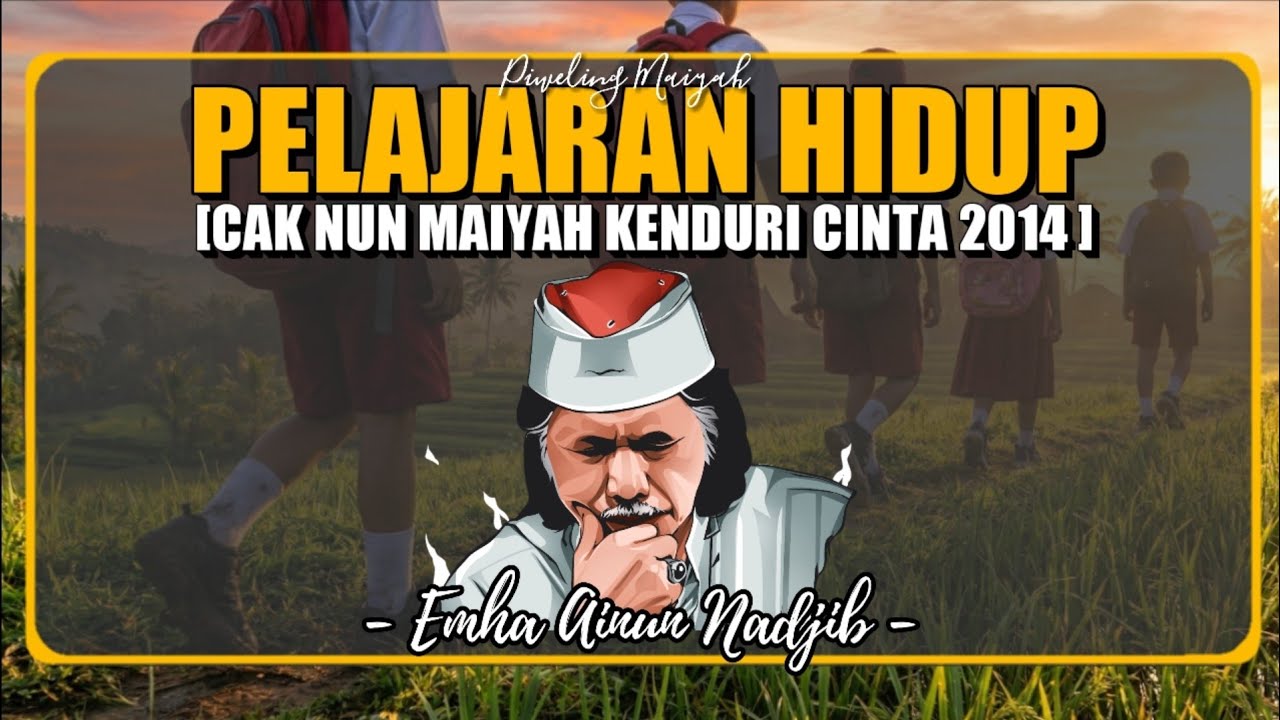 Pelajaran Hidup Supaya Optimis - Cak Nun
