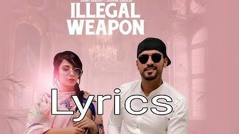 Thumbnail of ILLEGAL WEAPON SONG LYRICS || JASMINE SANDLAS || GARRY SANDHU || INTENSE || PUNJABI SONG
