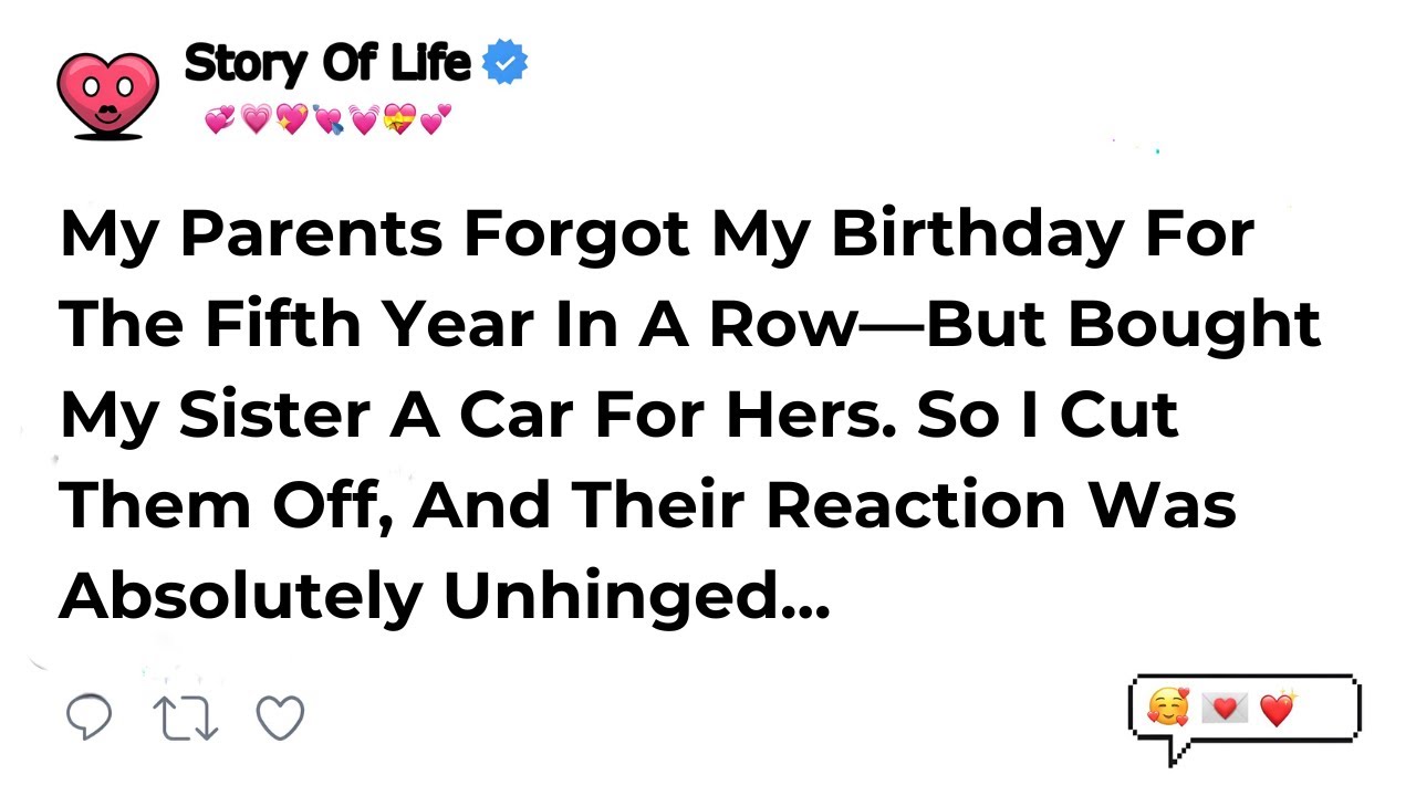 My Parents Forgot My Birthday For The Fifth Year In A Row—But Bought My ...