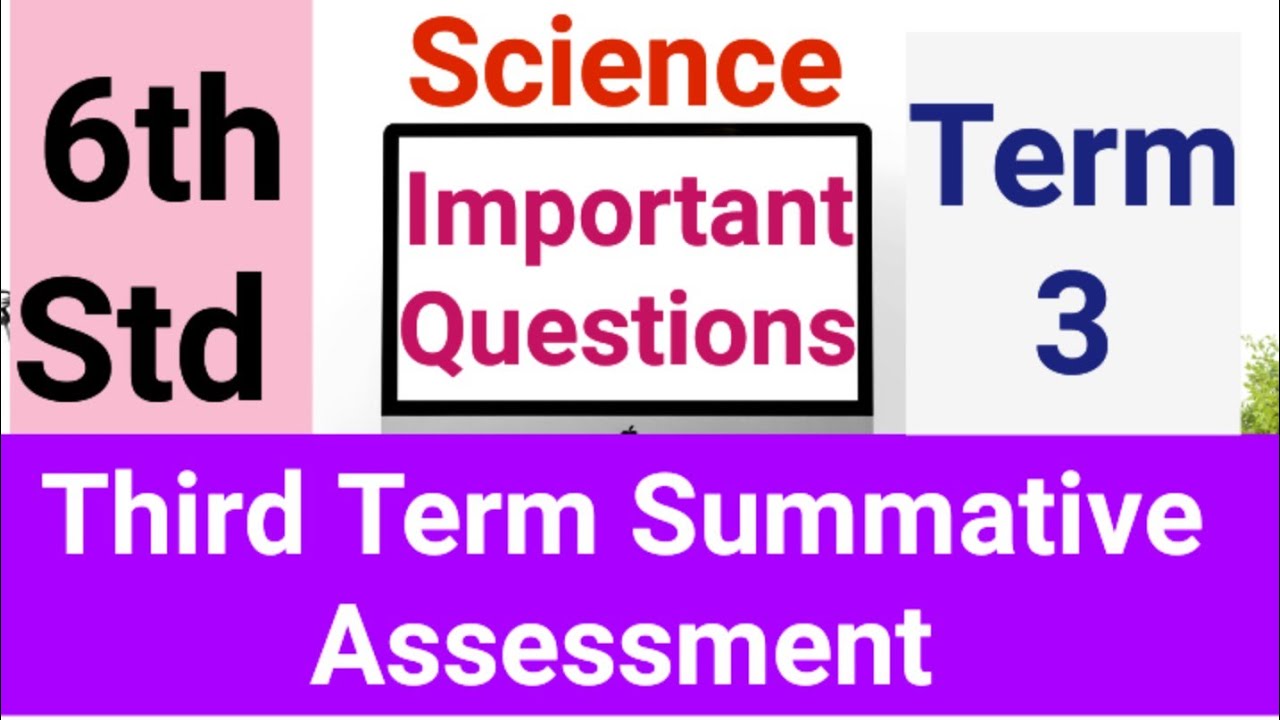 6th Std | Science - Term 3 | Third Term Summative Assessment - Important Questions