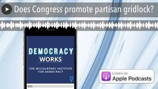 Does Congress promote partisan gridlock?